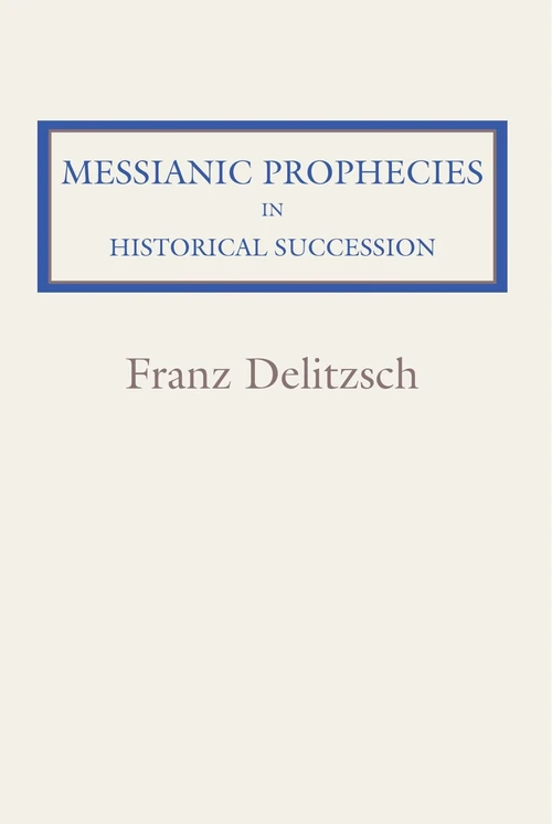Cover of Messianic Prophecies in Historic Succession