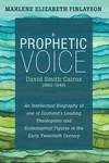 Cover of A Prophetic Voice—David Smith Cairns (1862–1946)