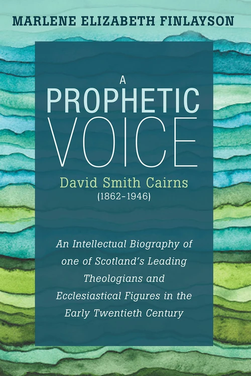 Cover of A Prophetic Voice—David Smith Cairns (1862–1946)