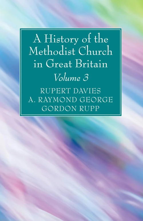Cover of A History of the Methodist Church in Great Britain, Volume Three