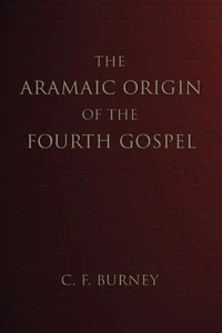 Cover of The Aramaic Origin of the Fourth Gospel