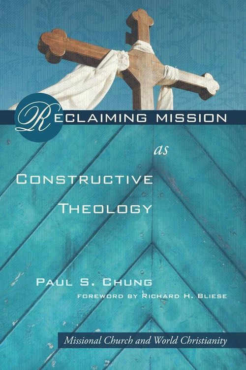 Cover of Reclaiming Mission as Constructive Theology