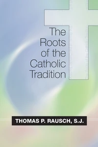 Cover of The Roots of the Catholic Tradition