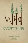 Cover of Wild Everything