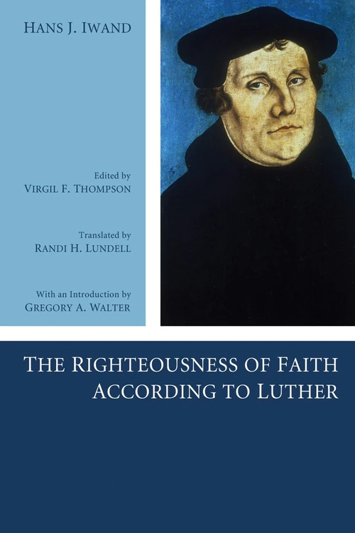 Cover of The Righteousness of Faith According to Luther