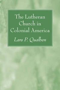 Cover of The Lutheran Church in Colonial America