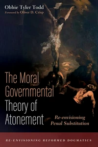 Cover of The Moral Governmental Theory of Atonement