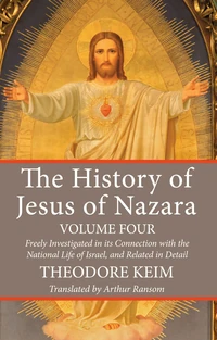 Cover of The History of Jesus of Nazara, Volume Four