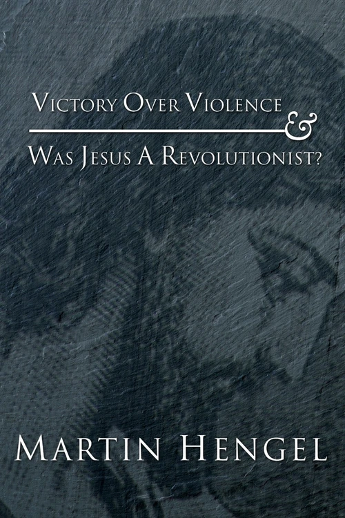 Cover of Victory Over Violence and Was Jesus a Revolutionist?