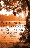 Cover of Wilderness and Paradise in Christian Thought
