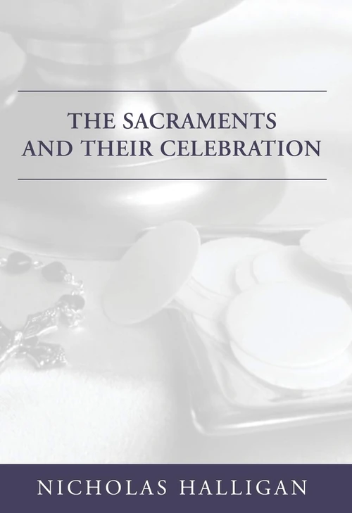 Cover of The Sacraments and Their Celebration