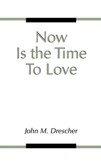 Cover of Now Is the Time to Love