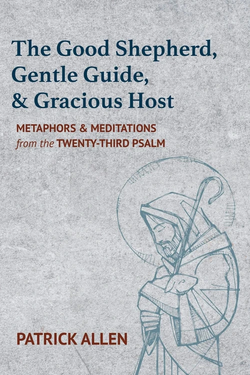 Cover of The Good Shepherd, Gentle Guide, and Gracious Host