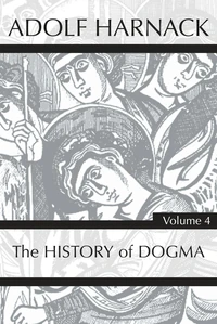Cover of History of Dogma, Volume 4
