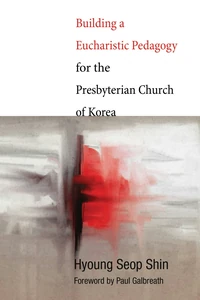 Cover of Building a Eucharistic Pedagogy for the Presbyterian Church of Korea