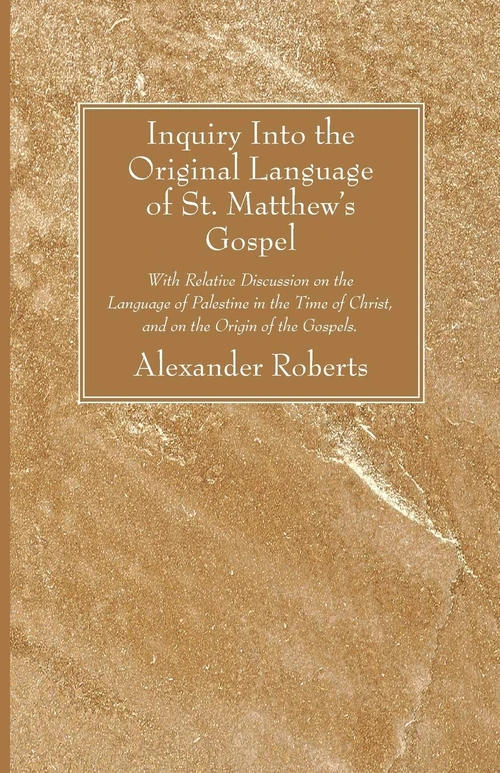 Cover of Inquiry Into the Original Language of St. Matthew's Gospel