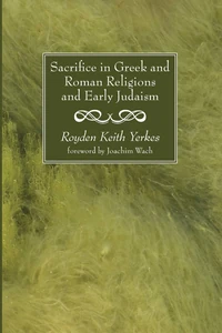 Cover of Sacrifice in Greek and Roman Religions and Early Judaism