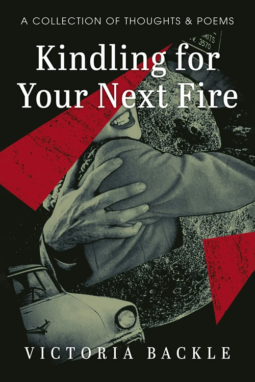 Cover of Kindling for Your Next Fire