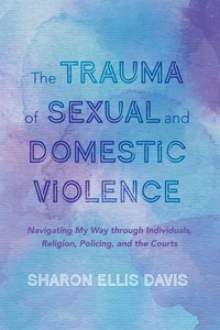 Cover of The Trauma of Sexual and Domestic Violence