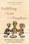 Cover of Fulfilling the Law and the Prophets