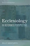 Cover of Ecclesiology in Reformed Perspective