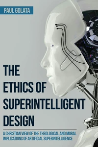 Cover of The Ethics of Superintelligent Design