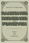 Cover of Ransomed, Redeemed, and Forgiven