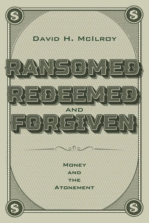 Cover of Ransomed, Redeemed, and Forgiven