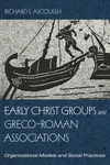 Cover of Early Christ Groups and Greco-Roman Associations