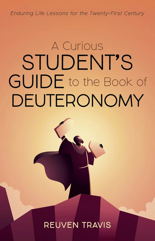 Cover of A Curious Student’s Guide to the Book of Deuteronomy