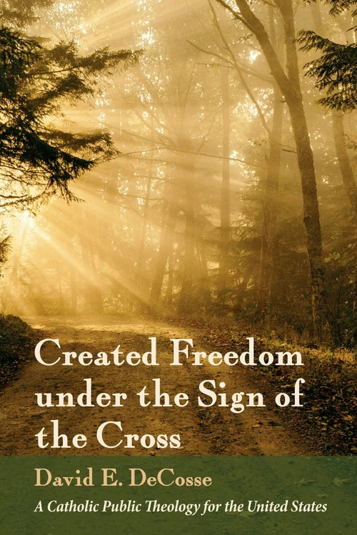 Cover of Created Freedom under the Sign of the Cross