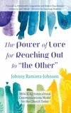 Cover of The Power of Love for Reaching Out to “the Other”