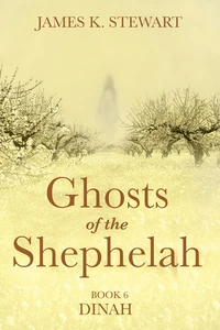 Cover of Ghosts of the Shephelah, Book 6