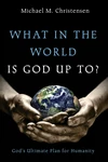 Cover of What in the World Is God Up To?