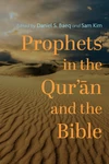 Cover of Prophets in the Qur’ān and the Bible