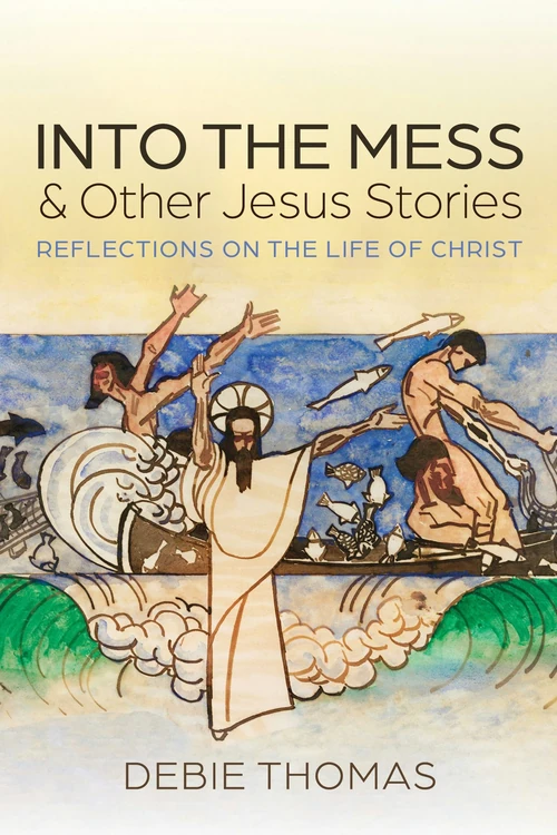 Cover of Into the Mess and Other Jesus Stories