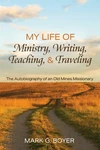 Cover of My Life of Ministry, Writing, Teaching, and Traveling