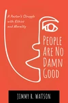 Cover of People Are No Damn Good