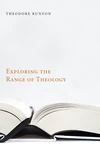 Cover of Exploring the Range of Theology