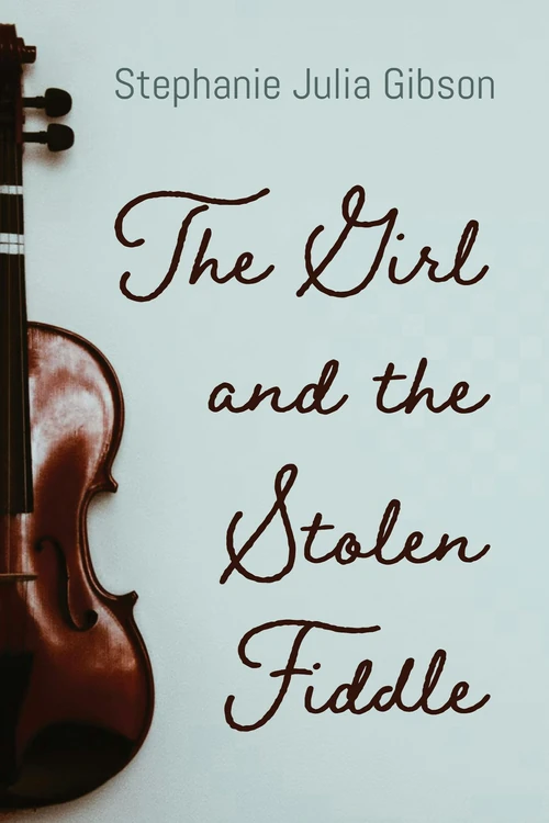Cover of The Girl and the Stolen Fiddle