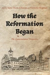 Cover of How the Reformation Began