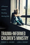 Cover of Trauma-Informed Children’s Ministry