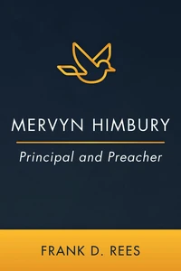 Cover of Mervyn Himbury: Principal and Preacher