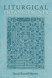 Cover of Liturgical Entanglements