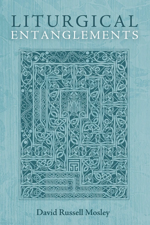 Cover of Liturgical Entanglements