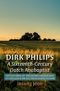 Cover of Dirk Philips, A Sixteenth-Century Dutch Anabaptist