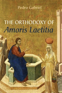 Cover of The Orthodoxy of Amoris Laetitia