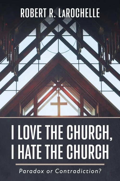 Cover of I Love the Church, I Hate the Church