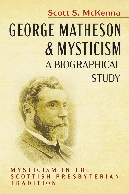 Cover of George Matheson and Mysticism—A Biographical Study