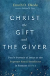 Cover of Christ the Gift and the Giver
